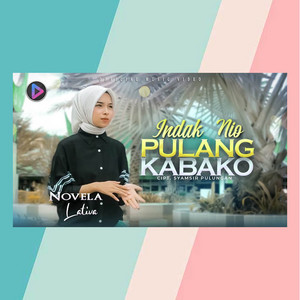 Download Lagu Novela Lativa - Indak Pulang Kabako MP3 Download Lagu Novela Lativa - Indak Pulang Kabako MP3
