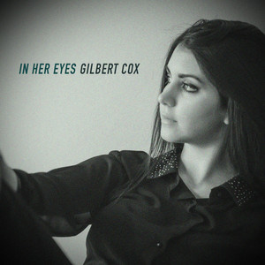 Download Lagu Gilbert Cox - In Her Eyes MP3 Download Lagu Gilbert Cox - In Her Eyes MP3