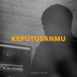 Download Lagu Didik Budi - Keputusanmu MP3