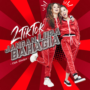 Download Lagu 2TikTok - Jangan Lupa Bahagia MP3 Download Lagu 2TikTok - Jangan Lupa Bahagia MP3