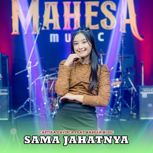 Download Lagu Cantika Davinca, Mahesa Music - Sama Jahatnya MP3 Download Lagu Cantika Davinca, Mahesa Music - Sama Jahatnya MP3