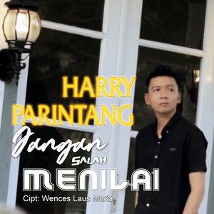 Download Lagu Harry Parintang - Jangan Salah Menilai MP3 Download Lagu Harry Parintang - Jangan Salah Menilai MP3