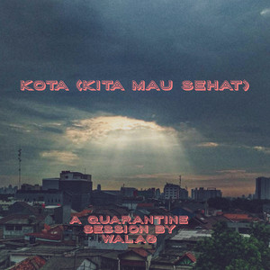Download Lagu Walag - Kota(Kita Mau Sehat) MP3 Download Lagu Walag - Kota(Kita Mau Sehat) MP3