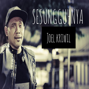 Download Lagu Joel Kriwil - Sesungguhnya MP3 Download Lagu Joel Kriwil - Sesungguhnya MP3
