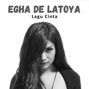 Download Lagu Egha De Latoya - Lagu Cinta MP3 Download Lagu Egha De Latoya - Lagu Cinta MP3