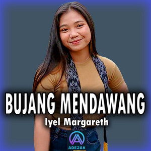 Download Lagu Iyel Margareth, Adejak - Bujang Mendawang MP3