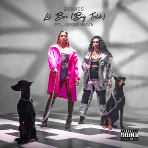 Download Lagu Ayanis, Queen Naija - Lil Boi (Big Talk) [feat. Queen Naija] MP3