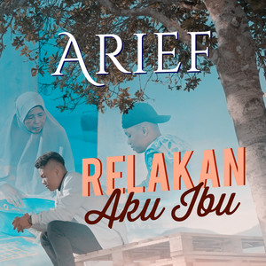 Download Lagu Arief - Relakan Aku ibu MP3 Download Lagu Arief - Relakan Aku ibu MP3