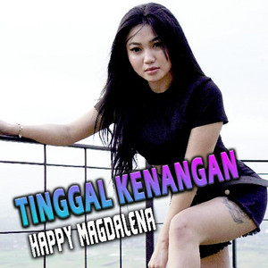 Download Lagu Happy Magdalena - Tinggal Kenangan MP3 Download Lagu Happy Magdalena - Tinggal Kenangan MP3