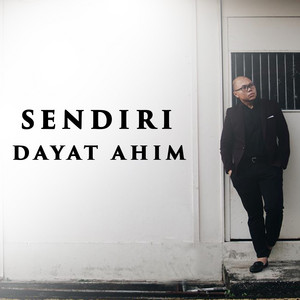 Download Lagu Dayat Ahim - Sendiri MP3 Download Lagu Dayat Ahim - Sendiri MP3