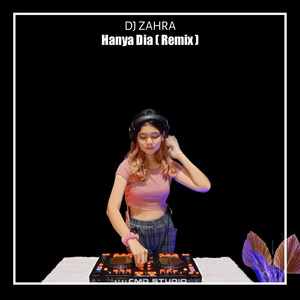 Download Lagu Dj Zahra - Hanya Dia - Remix MP3 Download Lagu Dj Zahra - Hanya Dia - Remix MP3