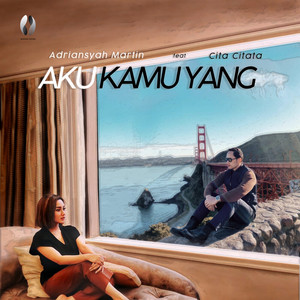 Download Lagu Adriansyah Martin, Cita Citata - AKU KAMU YANG MP3 Download Lagu Adriansyah Martin, Cita Citata - AKU KAMU YANG MP3