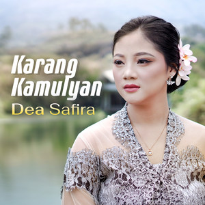 Download Lagu Dea Safira - Karang Kamulyan MP3 Download Lagu Dea Safira - Karang Kamulyan MP3