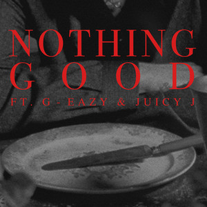 Download Lagu Goody Grace, G-Eazy, Juicy J - Nothing Good (feat. G-Eazy and Juicy J) MP3 Download Lagu Goody Grace, G-Eazy, Juicy J - Nothing Good (feat. G-Eazy and Juicy J) MP3