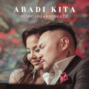 Download Lagu Dennis Lau, Aisyah Aziz - Abadi Kita MP3 Download Lagu Dennis Lau, Aisyah Aziz - Abadi Kita MP3