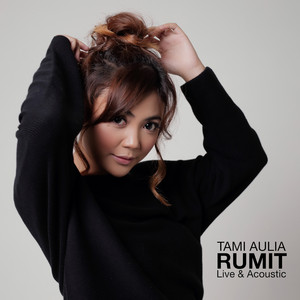 Download Lagu Tami Aulia - Rumit (Live Acoustic Version) MP3