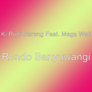 Download Lagu Ki Rudi Gareng, Megawati - Rondo Banyuwangi MP3 Download Lagu Ki Rudi Gareng, Megawati - Rondo Banyuwangi MP3