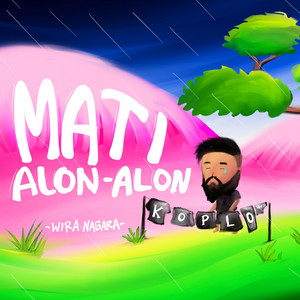 Download Lagu Wira Nagara - Mati Alon Alon (Koplo) - Remix MP3 Download Lagu Wira Nagara - Mati Alon Alon (Koplo) - Remix MP3