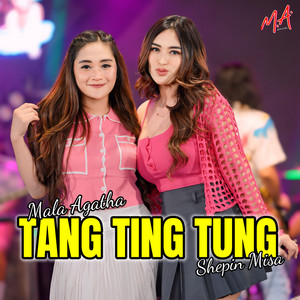 Download Lagu Mala Agatha, Shepin Misa, MA Music - Tang Ting Tung MP3 Download Lagu Mala Agatha, Shepin Misa, MA Music - Tang Ting Tung MP3