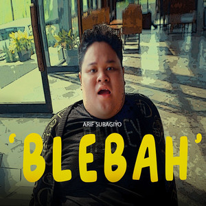 Download Lagu Arif Subagiyo - Blebah MP3 Download Lagu Arif Subagiyo - Blebah MP3
