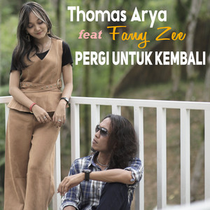 Download Lagu Thomas Arya, Fany Zee - Pergi Untuk Kembali MP3