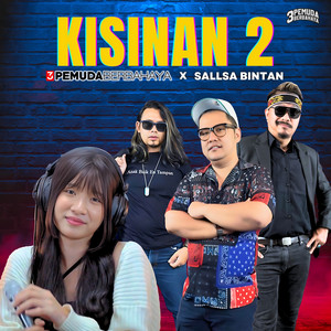 Download Lagu 3 Pemuda Berbahaya, Sallsa Bintan - Kisinan 2 MP3