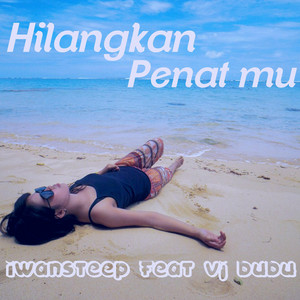 Download Lagu Iwansteep Official, Vj Bubu - Hilangkan Penat Mu MP3 Download Lagu Iwansteep Official, Vj Bubu - Hilangkan Penat Mu MP3