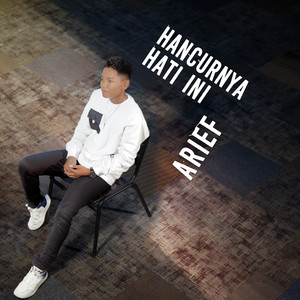 Download Lagu Arief - Hancurnya Hati Ini MP3 Download Lagu Arief - Hancurnya Hati Ini MP3