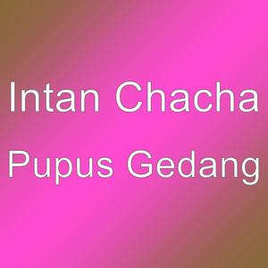 Download Lagu Intan Chacha - Pupus Gedang MP3 Download Lagu Intan Chacha - Pupus Gedang MP3