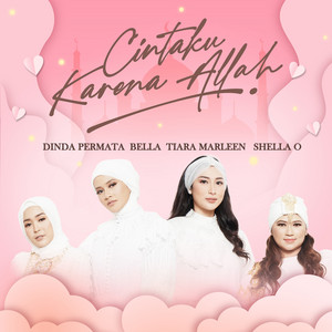 Download Lagu Dinda Permata, Bella, Tiara Marleen, Shella O - Cintaku Karena Allah MP3 Download Lagu Dinda Permata, Bella, Tiara Marleen, Shella O - Cintaku Karena Allah MP3