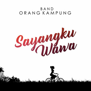 Download Lagu Band Orang Kampung - Sayangku Wawa MP3 Download Lagu Band Orang Kampung - Sayangku Wawa MP3