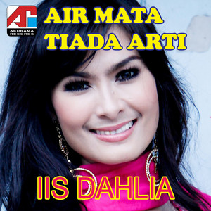 Download Lagu Iis Dahlia - Air Mata Tiada Arti MP3 Download Lagu Iis Dahlia - Air Mata Tiada Arti MP3