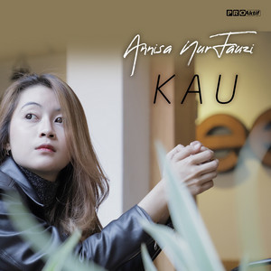 Download Lagu Annisa Nur Fauzi - Kau MP3