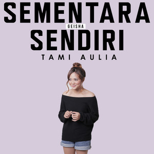 Download Lagu Tami Aulia - Sementara Sendiri MP3