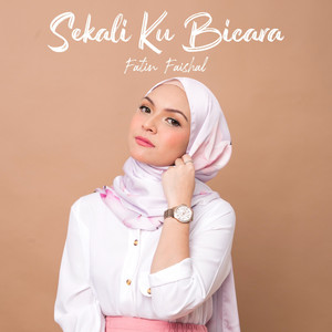Download Lagu Fatin Faishal - Sekali Ku Bicara MP3 Download Lagu Fatin Faishal - Sekali Ku Bicara MP3