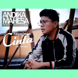 Download Lagu Andika Mahesa - Kulepas Dengan Cinta MP3 Download Lagu Andika Mahesa - Kulepas Dengan Cinta MP3