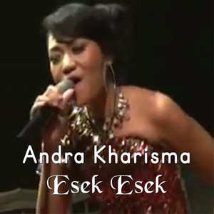 Download Lagu Andra Kharisma - Esek Esek MP3 Download Lagu Andra Kharisma - Esek Esek MP3