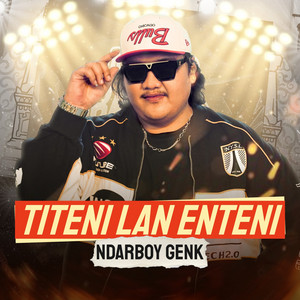 Download Lagu Ndarboy Genk - Titeni Lan Enteni MP3 Download Lagu Ndarboy Genk - Titeni Lan Enteni MP3