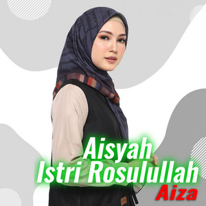 Download Lagu Aiza - Aisyah Istri Rosulullah MP3 Download Lagu Aiza - Aisyah Istri Rosulullah MP3