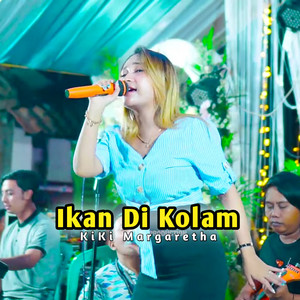 Download Lagu Kiki Margaretha - Ikan Di Kolam MP3 Download Lagu Kiki Margaretha - Ikan Di Kolam MP3