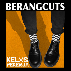 Download Lagu Berangcuts - Kelas Pekerja MP3 Download Lagu Berangcuts - Kelas Pekerja MP3