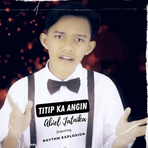 Download Lagu Abiel Jatnika, Rhythm Explosion - Titip Ka Angin MP3