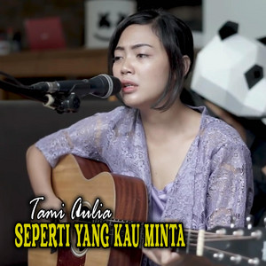 Download Lagu Tami Aulia - Seperti Yang Kau Minta MP3 Download Lagu Tami Aulia - Seperti Yang Kau Minta MP3