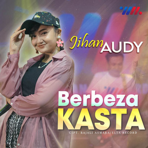 Download Lagu Jihan Audy - Berbeza Kasta MP3 Download Lagu Jihan Audy - Berbeza Kasta MP3