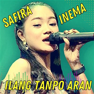 Download Lagu Safira Inema - Ilang Tanpo Aran MP3 Download Lagu Safira Inema - Ilang Tanpo Aran MP3