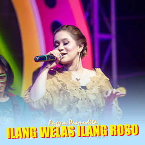 Download Lagu Anggun Pramudita - Ilang Welas Ilang Roso - Koplo Version MP3 Download Lagu Anggun Pramudita - Ilang Welas Ilang Roso - Koplo Version MP3