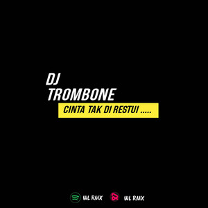 Download Lagu WL RMX - DJ TROMBONE X CINTA TAK DI RESTUI REMIX FULL BASS MP3 Download Lagu WL RMX - DJ TROMBONE X CINTA TAK DI RESTUI REMIX FULL BASS MP3