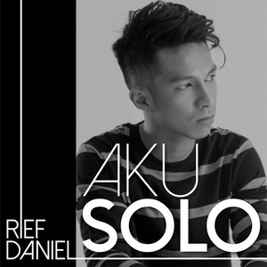 Download Lagu Rief Daniel - Aku Solo MP3