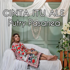 Download Lagu Putry Pasanea - Cinta Itu Ale MP3 Download Lagu Putry Pasanea - Cinta Itu Ale MP3