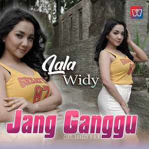 Download Lagu Lala Widy - Jang Ganggu MP3 Download Lagu Lala Widy - Jang Ganggu MP3